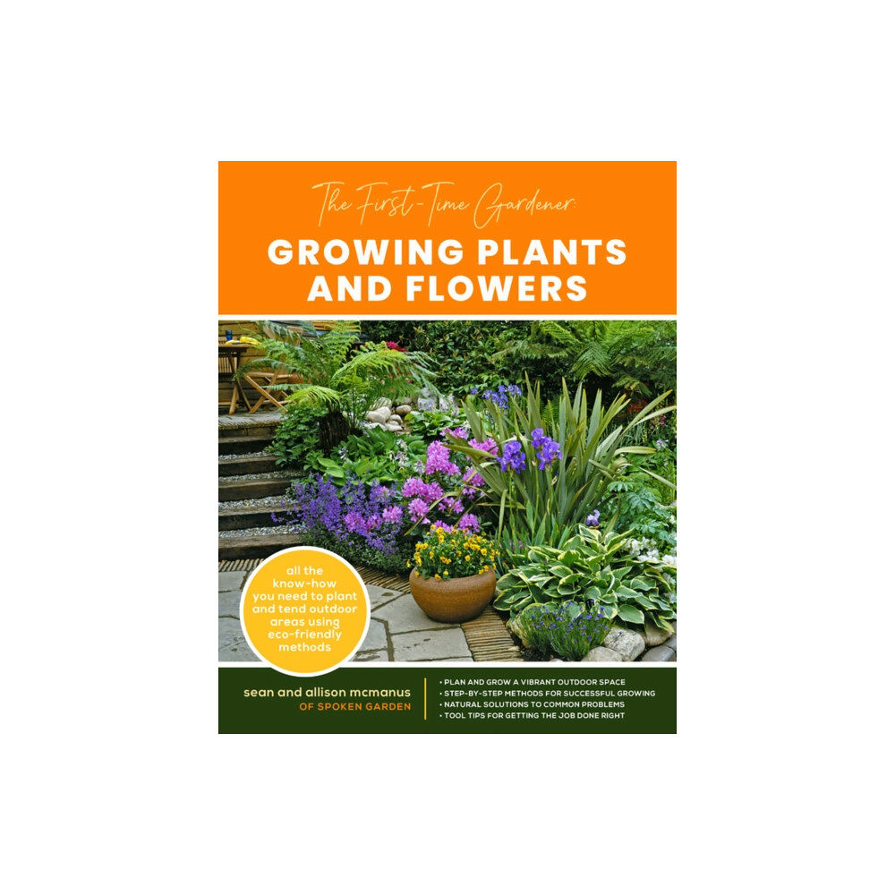 Quarto Publishing Group USA Inc The First-Time Gardener: Growing Plants and Flowers (häftad, eng)