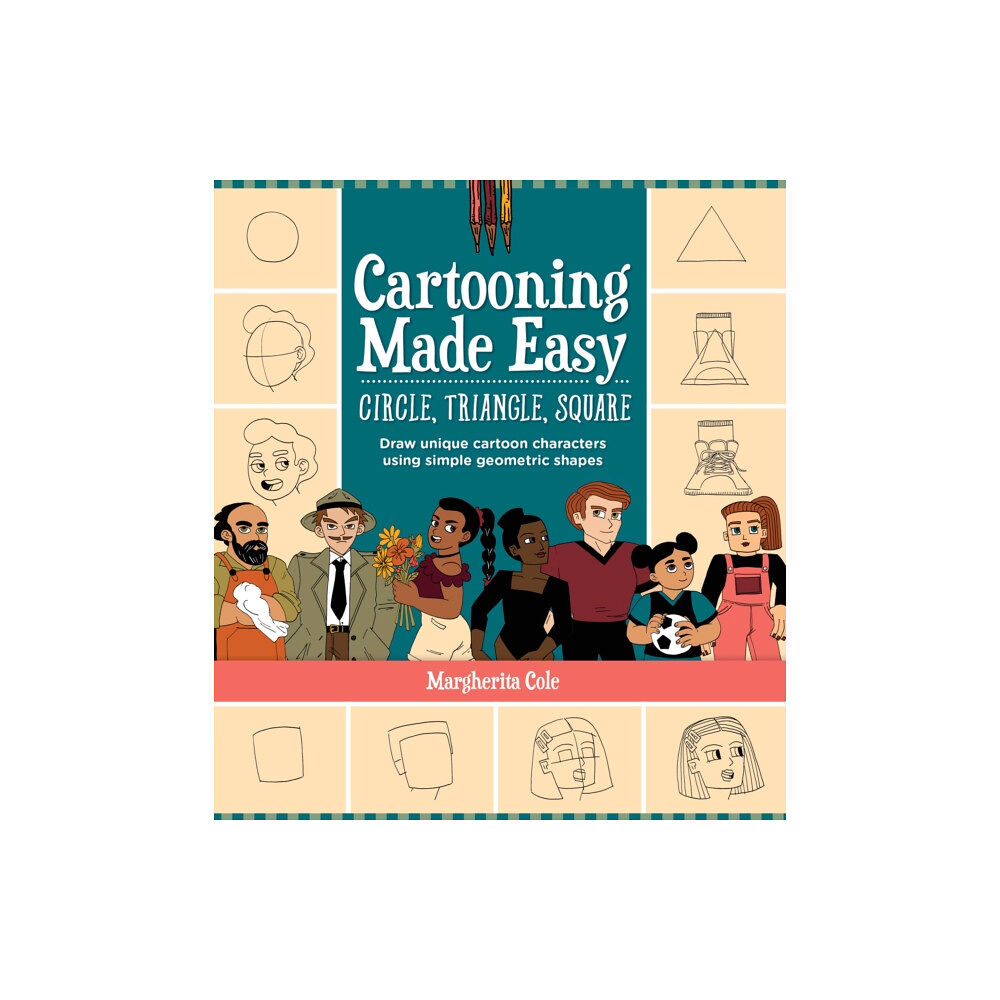 Quarto Publishing Group USA Inc Cartooning Made Easy: Circle, Triangle, Square (häftad, eng)