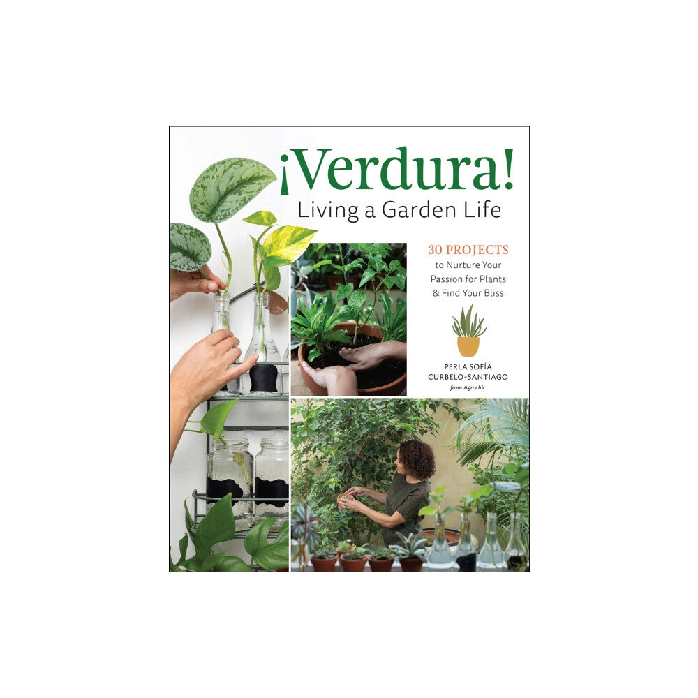 Quarto Publishing Group USA Inc ¡Verdura! – Living a Garden Life (häftad, eng)