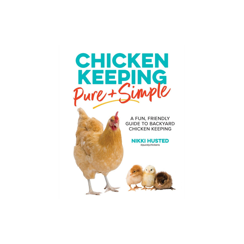 Quarto Publishing Group USA Inc Chicken Keeping Pure and Simple (häftad, eng)