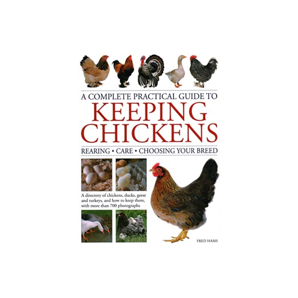 Anness publishing Keeping Chickens, Complete Practical Guide to (inbunden, eng)