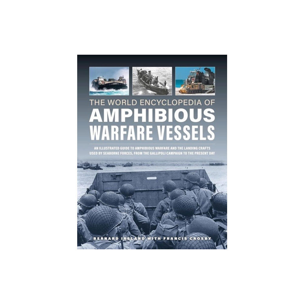 Anness publishing Amphibious Warfare Vessels, The World Encyclopedia of (inbunden, eng)