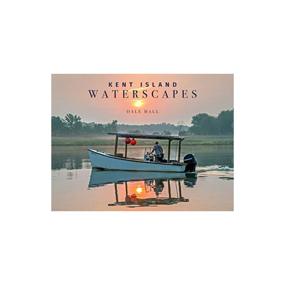 Schiffer Publishing Ltd Kent Island Waterscapes (inbunden, eng)