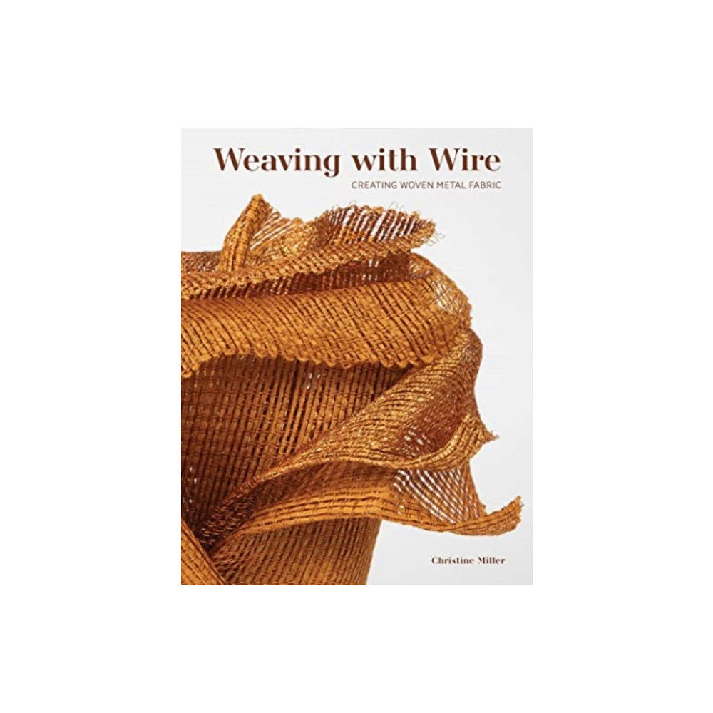 Schiffer Publishing Ltd Weaving with Wire (inbunden, eng)
