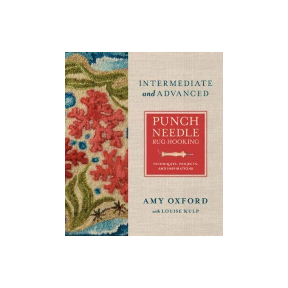 Schiffer Publishing Ltd Intermediate & Advanced Punch Needle Rug Hooking (inbunden, eng)