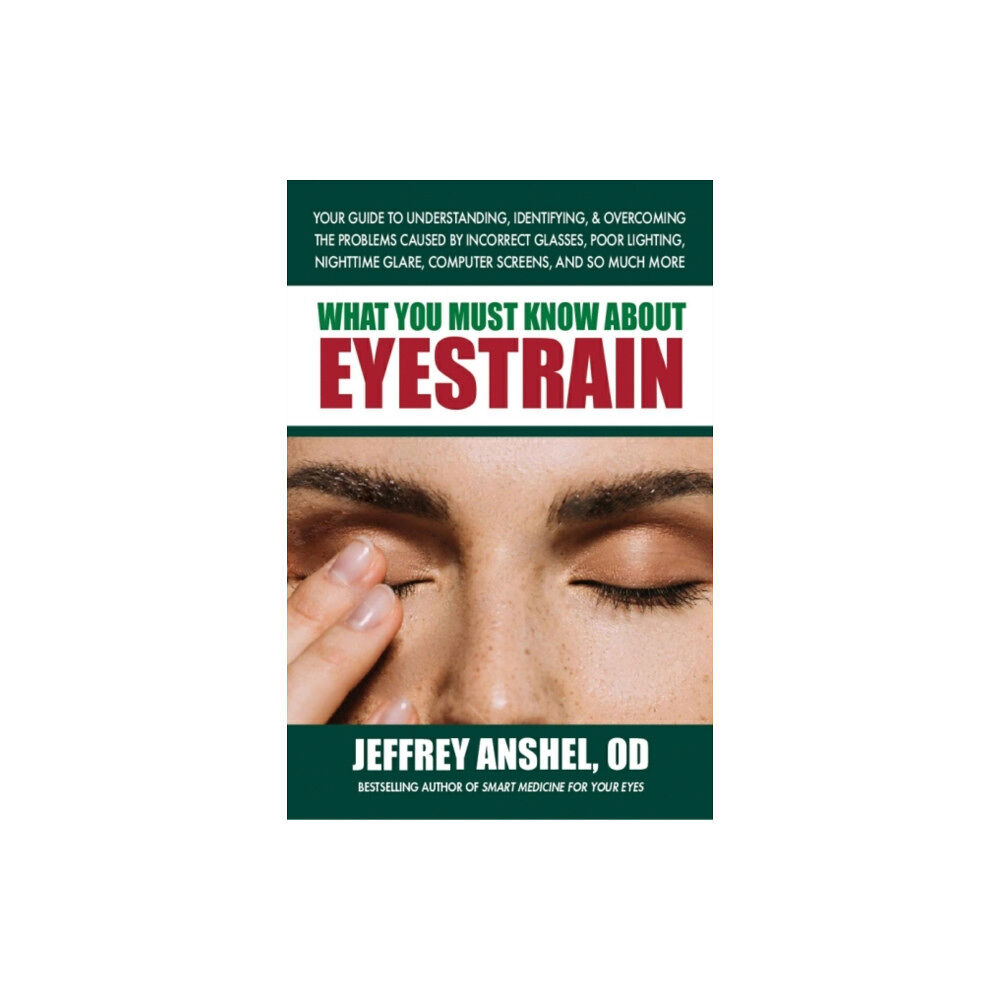 Square One Publishers What You Must Know About Eyestrain (häftad, eng)