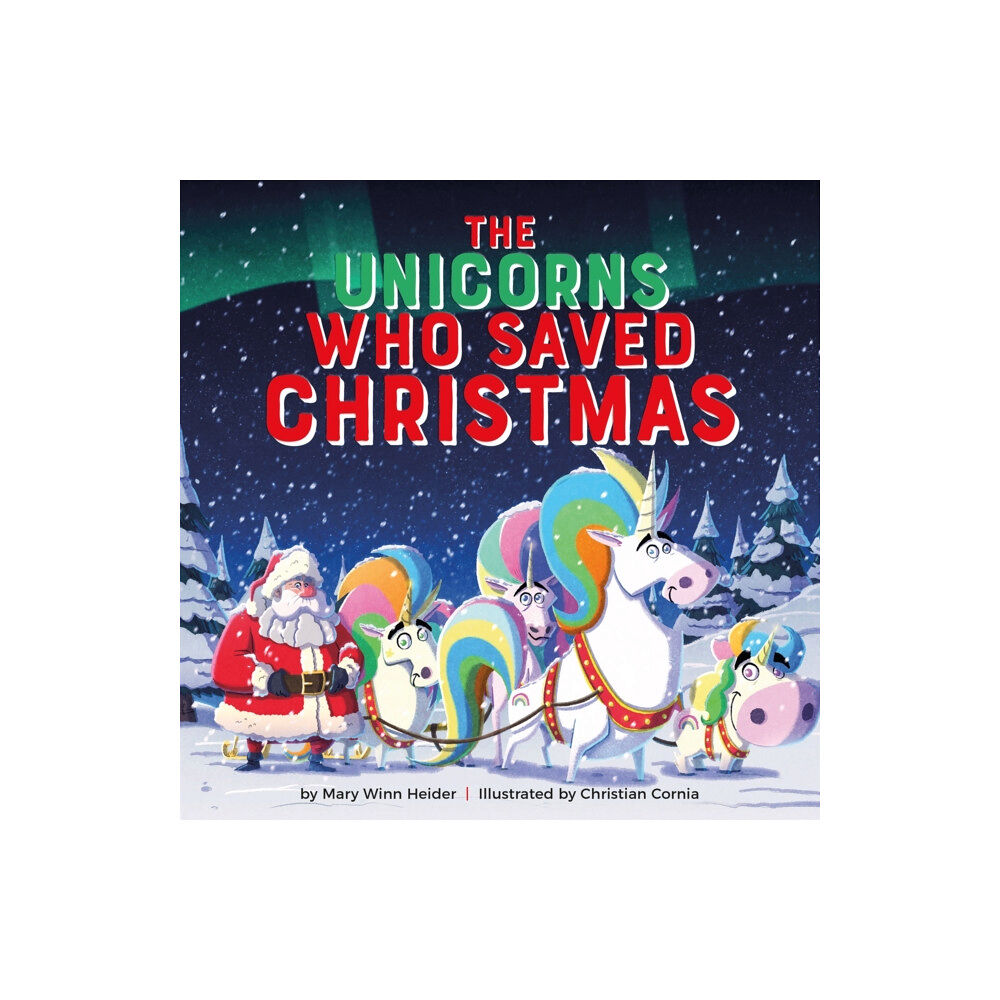 Running Press,U.S. The Unicorns Who Saved Christmas (inbunden, eng)