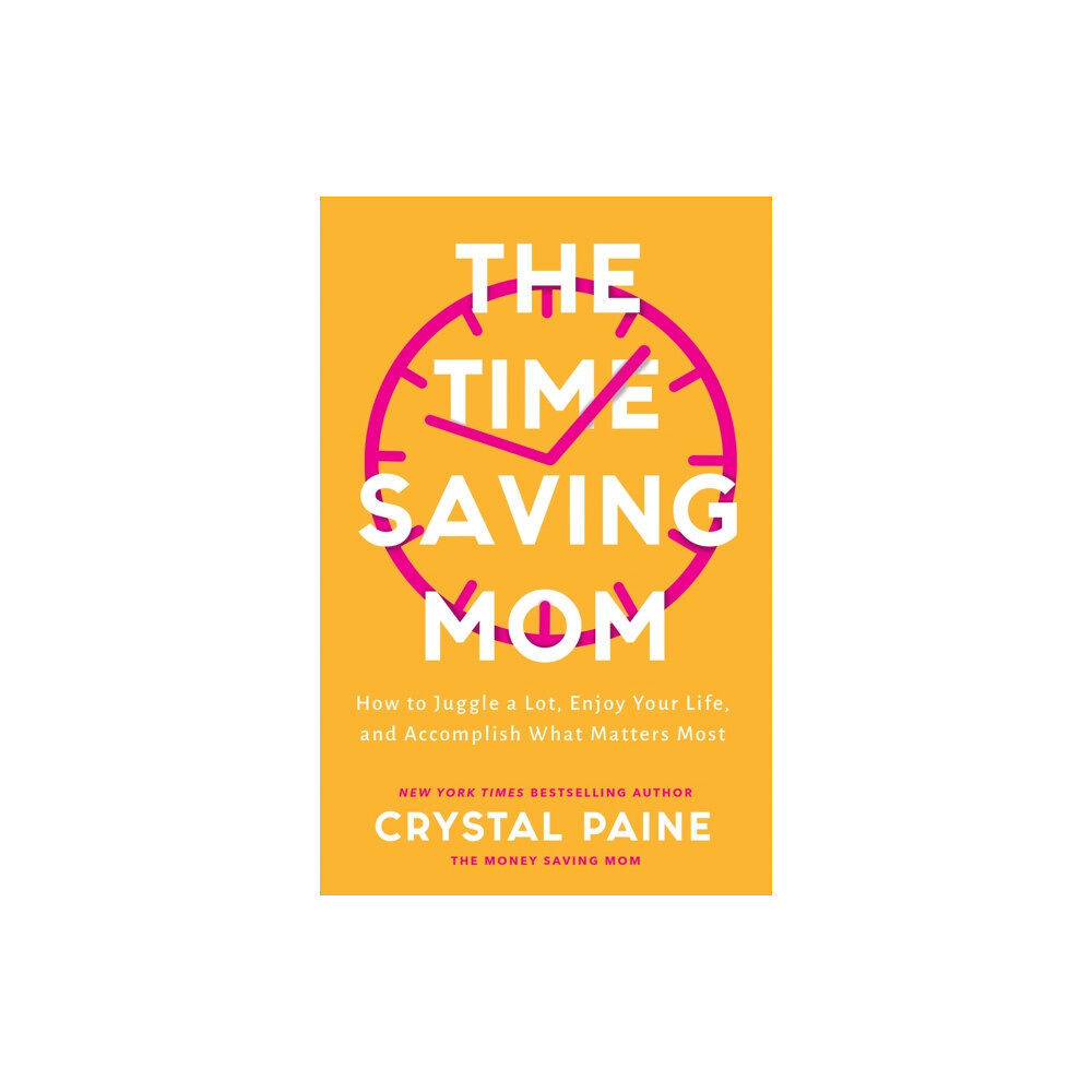 Baker publishing group The Time–Saving Mom – How to Juggle a Lot, Enjoy Your Life, and Accomplish What Matters Most (inbunden, eng)