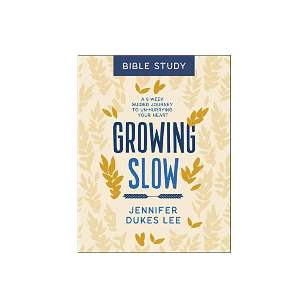 Baker publishing group Growing Slow Bible Study – A 6–Week Guided Journey to Un–Hurrying Your Heart (häftad, eng)