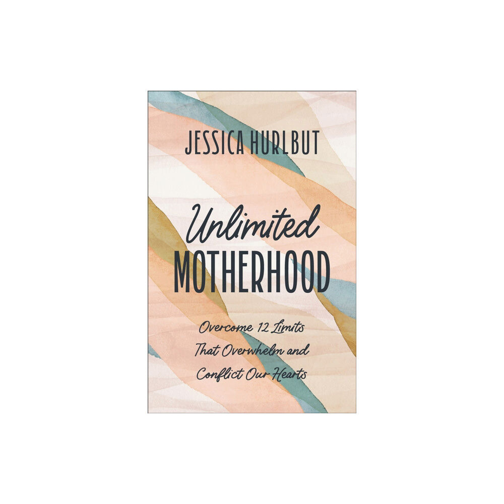 Baker publishing group Unlimited Motherhood (häftad, eng)