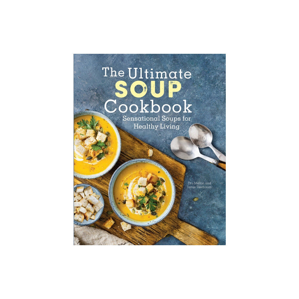 Quarto Publishing Group USA Inc The Ultimate Soup Cookbook (inbunden, eng)