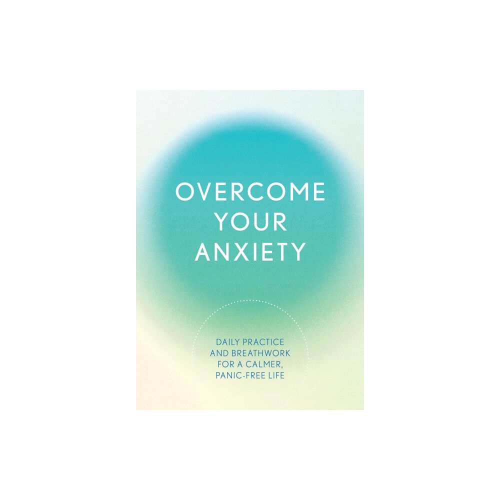 Quarto Publishing Group USA Inc Overcome Your Anxiety (häftad, eng)