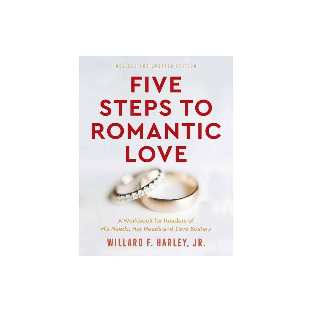 Baker publishing group Five Steps to Romantic Love – A Workbook for Readers of His Needs, Her Needs and Love Busters (häftad, eng)