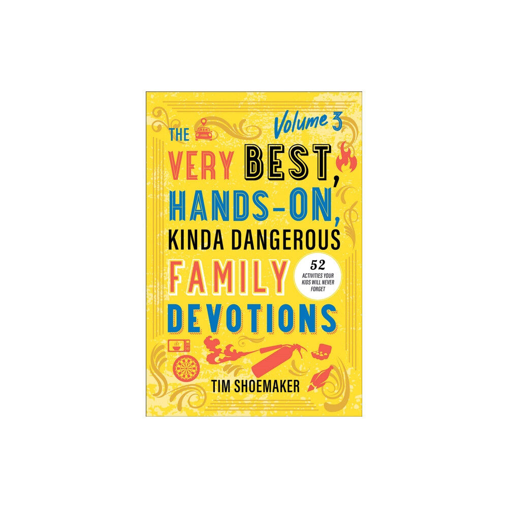 Baker publishing group The Very Best, Hands-On, Kinda Dangerous Family Devotions, Volume 3 (häftad, eng)