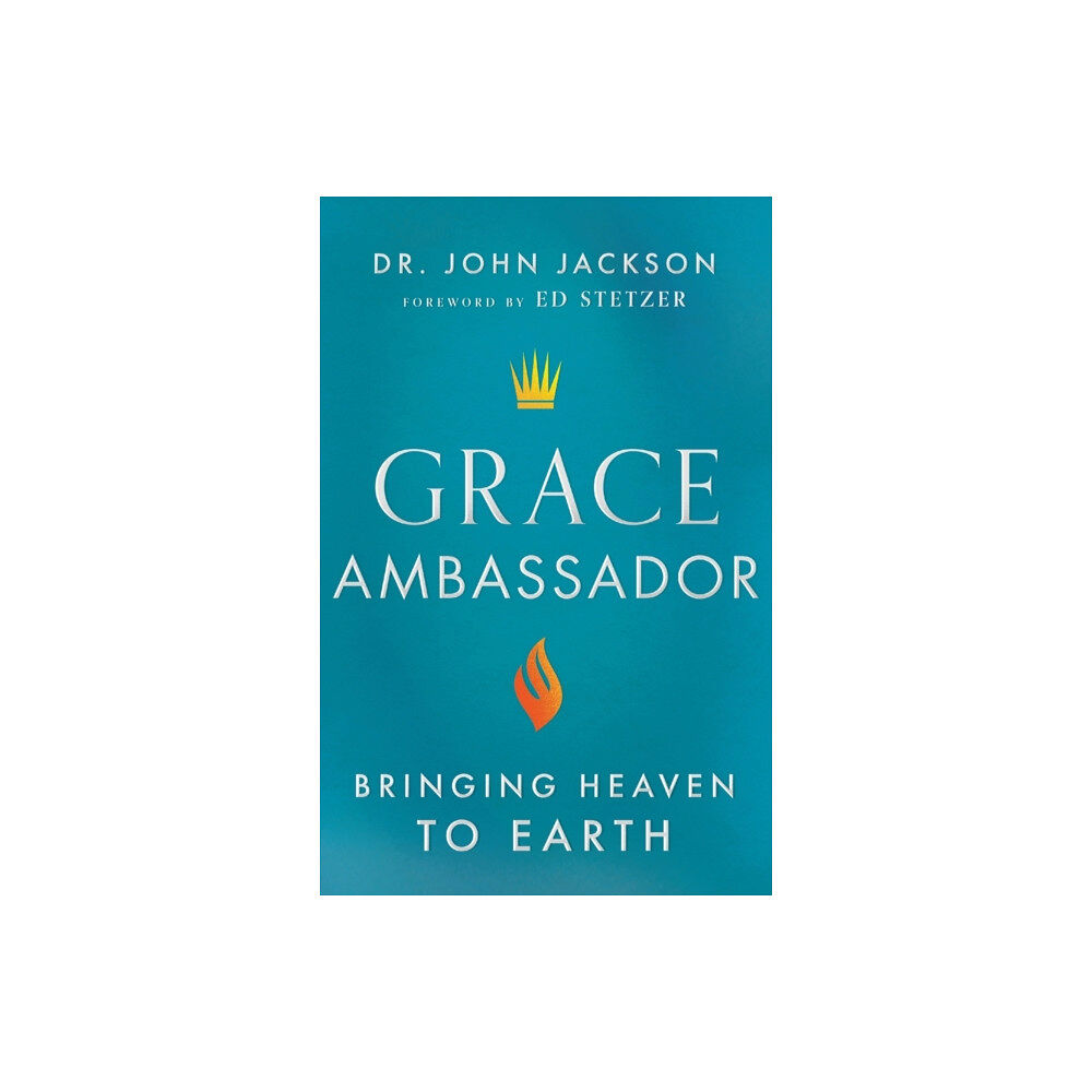 Baker publishing group Grace Ambassador – Bringing Heaven to Earth (häftad, eng)