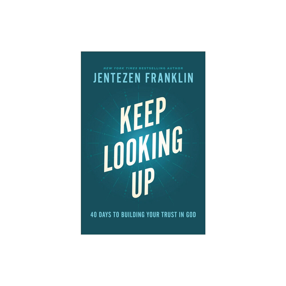 Baker publishing group Keep Looking Up – 40 Days to Building Your Trust in God (inbunden, eng)