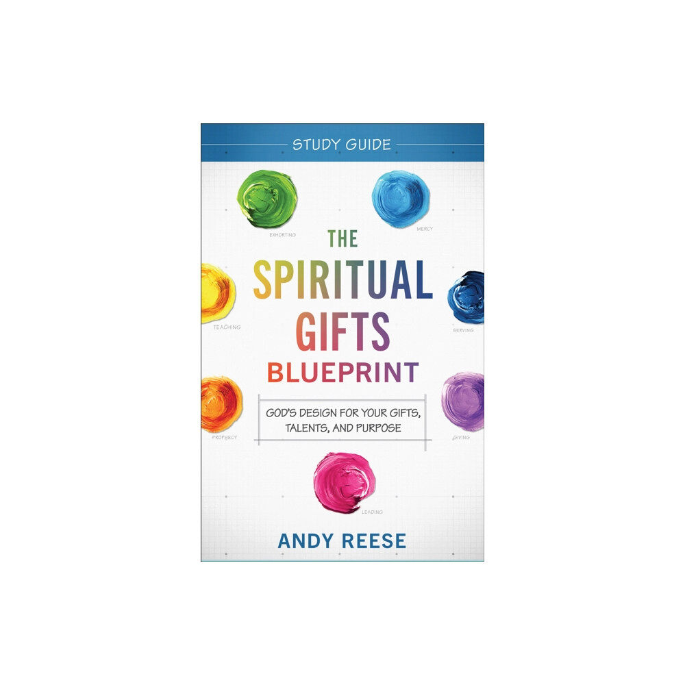 Baker publishing group The Spiritual Gifts Blueprint Study Guide – God`s Design for Your Gifts, Talents, and Purpose (häftad, eng)