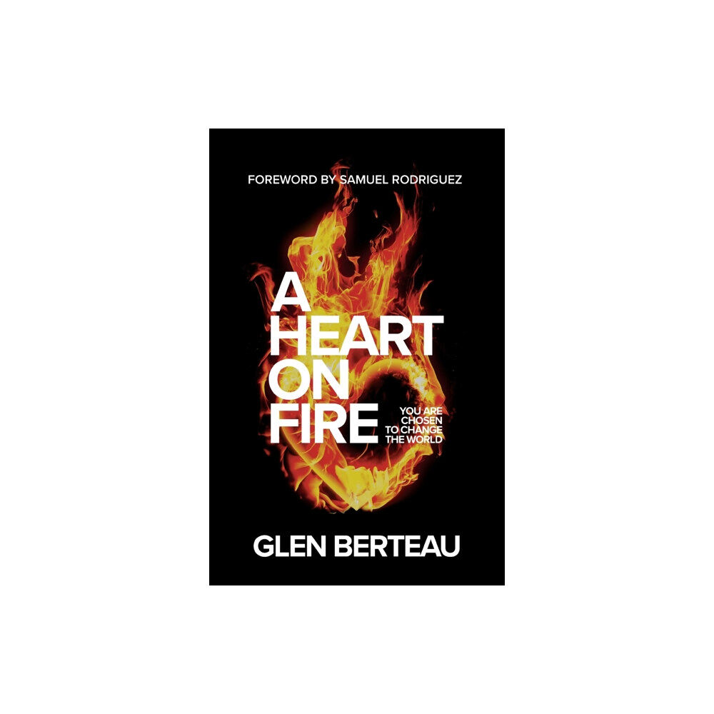 Baker publishing group A Heart on Fire – You Are Chosen to Change the World (häftad, eng)