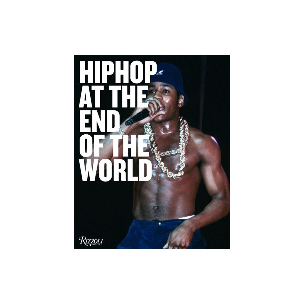 Universe Publishing Hip-Hop at the End of the World (inbunden, eng)