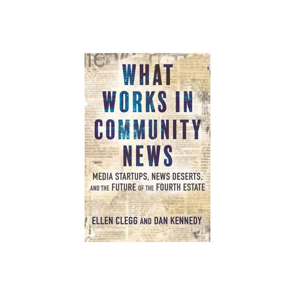 Beacon Press What Works in Community News (inbunden, eng)