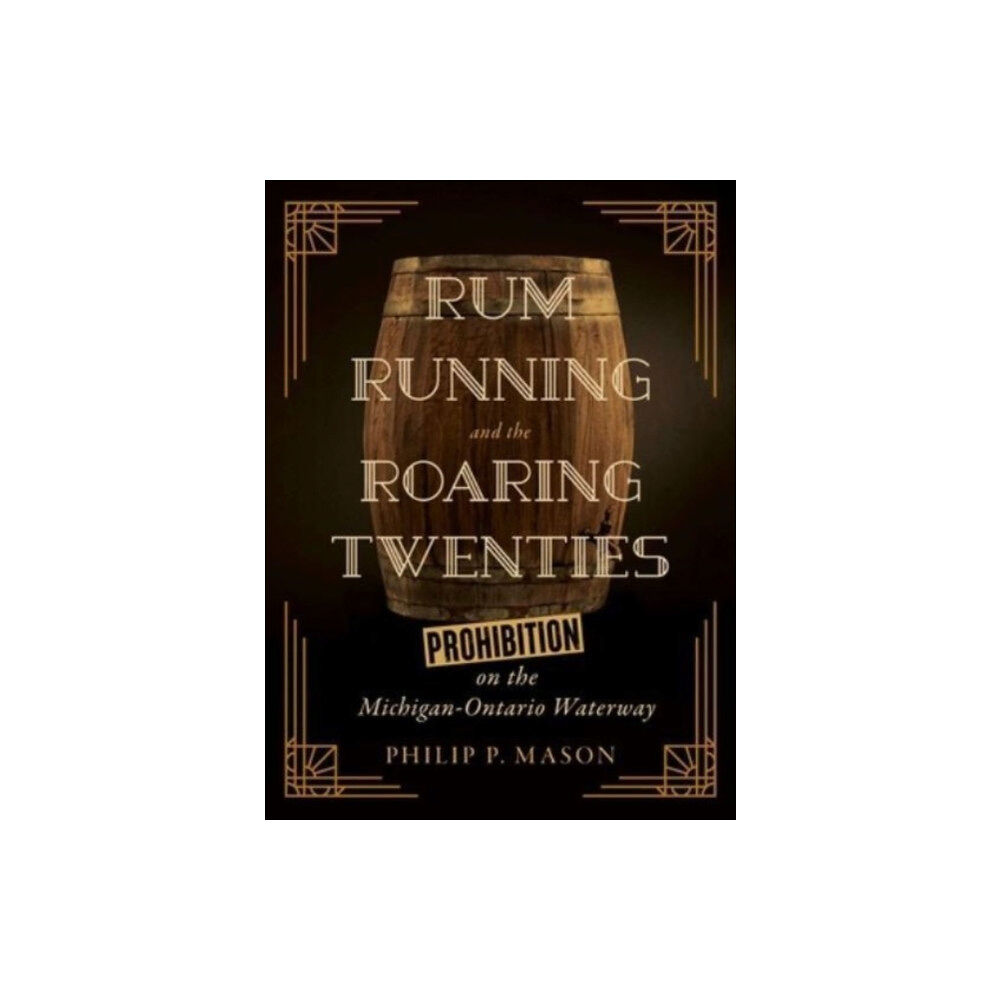 Wayne State University Press Rum Running and the Roaring Twenties (häftad, eng)