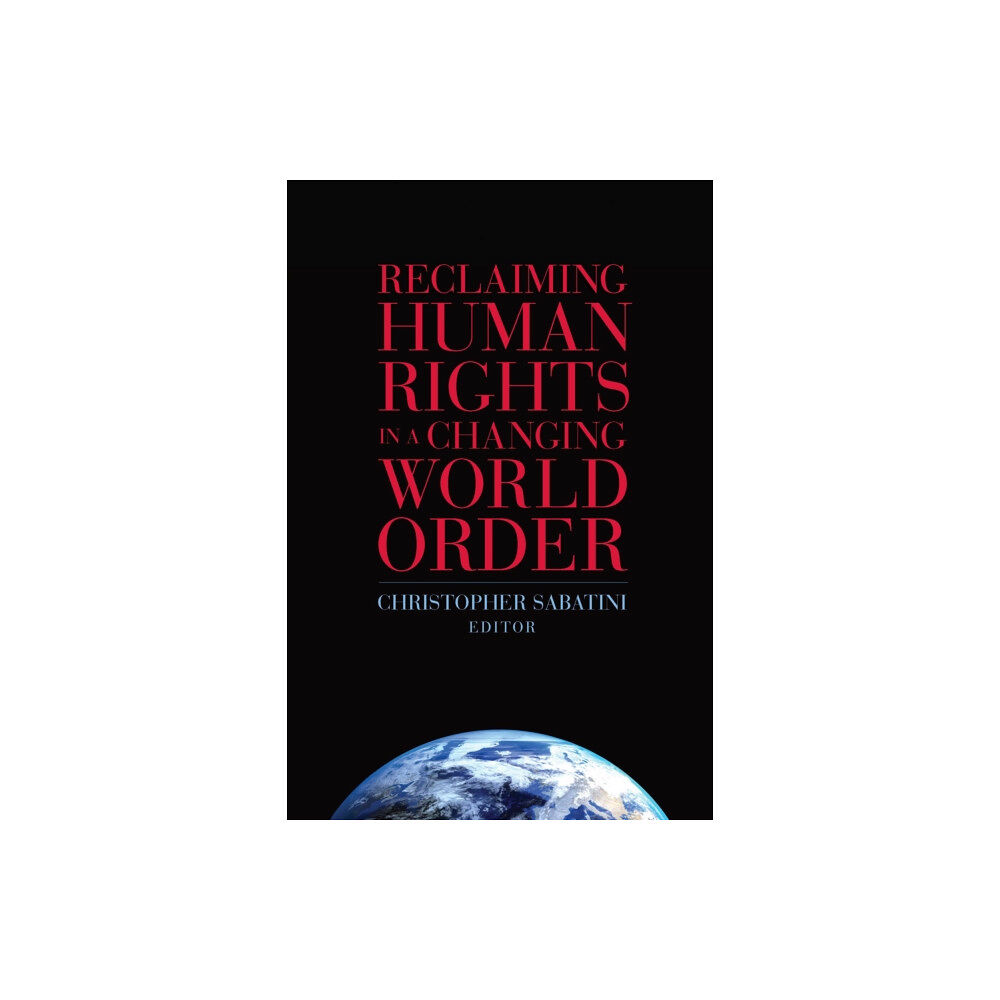 Rowman & littlefield Reclaiming Human Rights in a Changing World Order (häftad, eng)