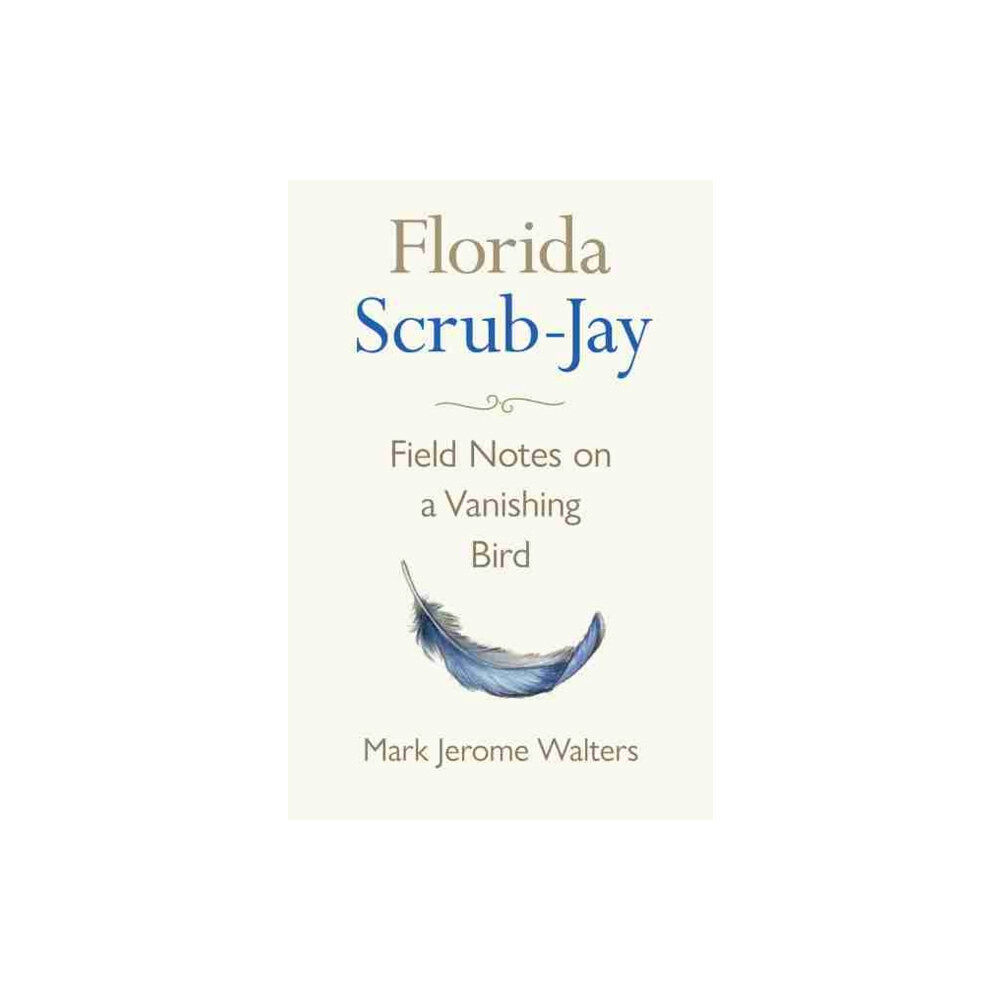 University Press of Florida Florida Scrub-Jay (inbunden, eng)