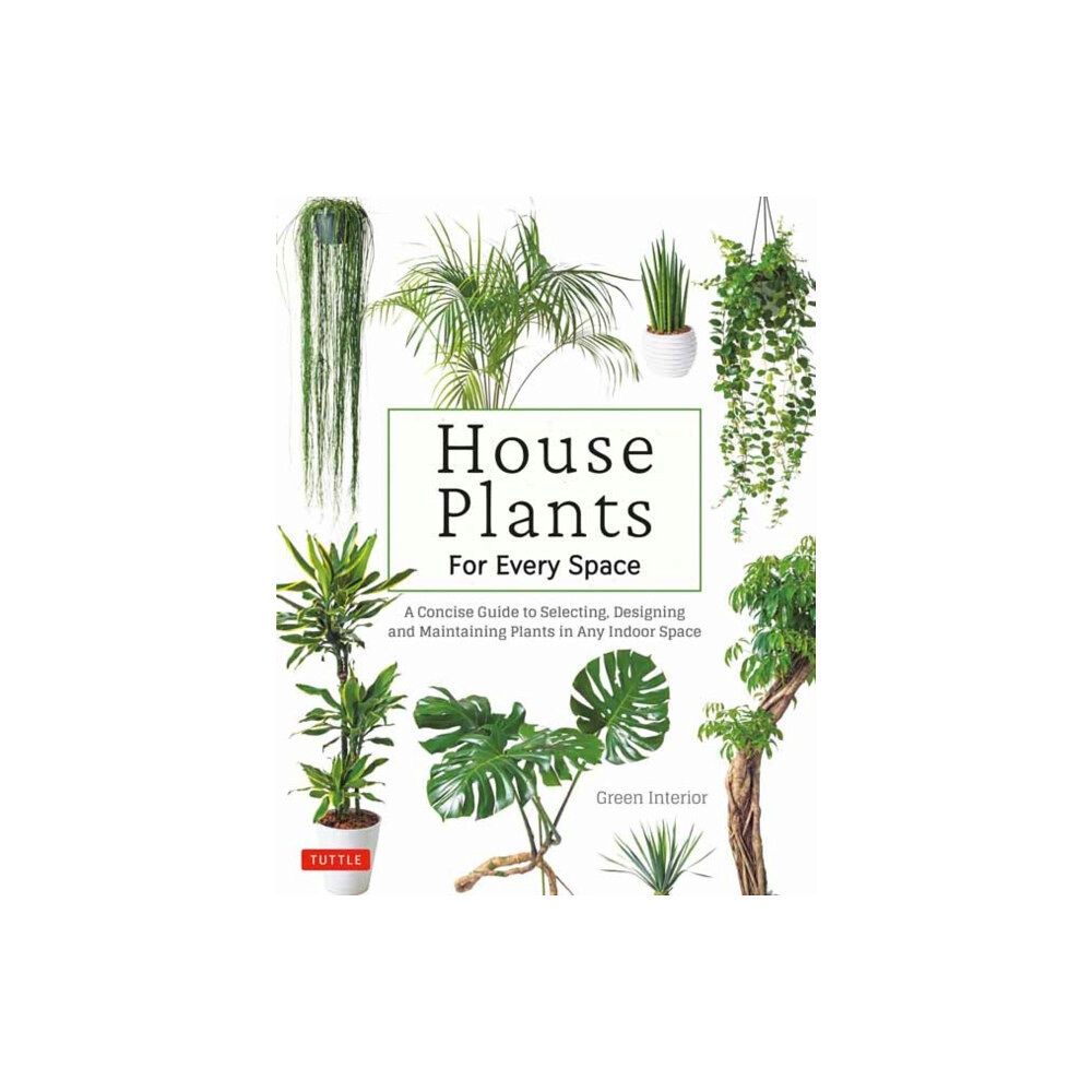 Tuttle Publishing House Plants for Every Space (inbunden, eng)