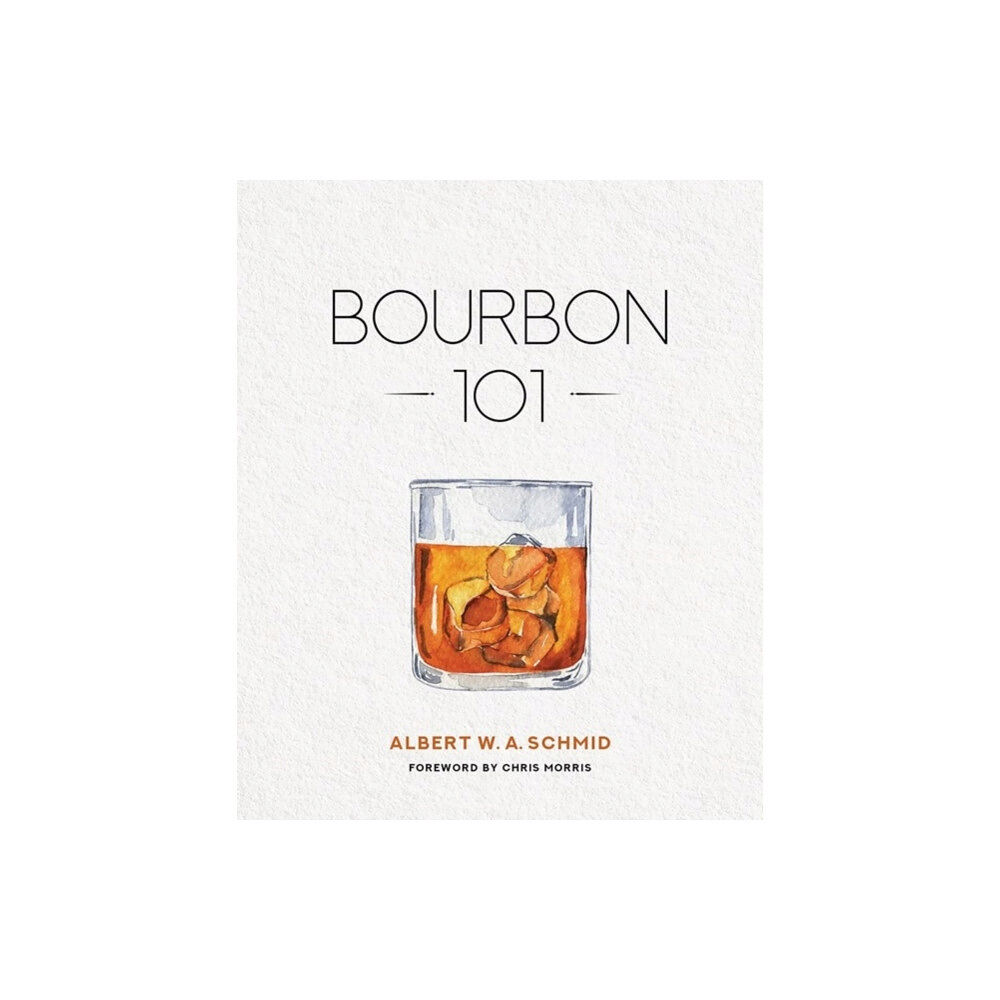 The University Press of Kentucky Bourbon 101 (inbunden, eng)