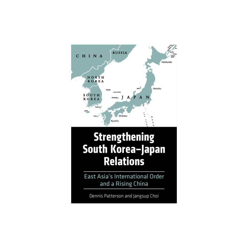 The University Press of Kentucky Strengthening South Korea–Japan Relations (inbunden, eng)