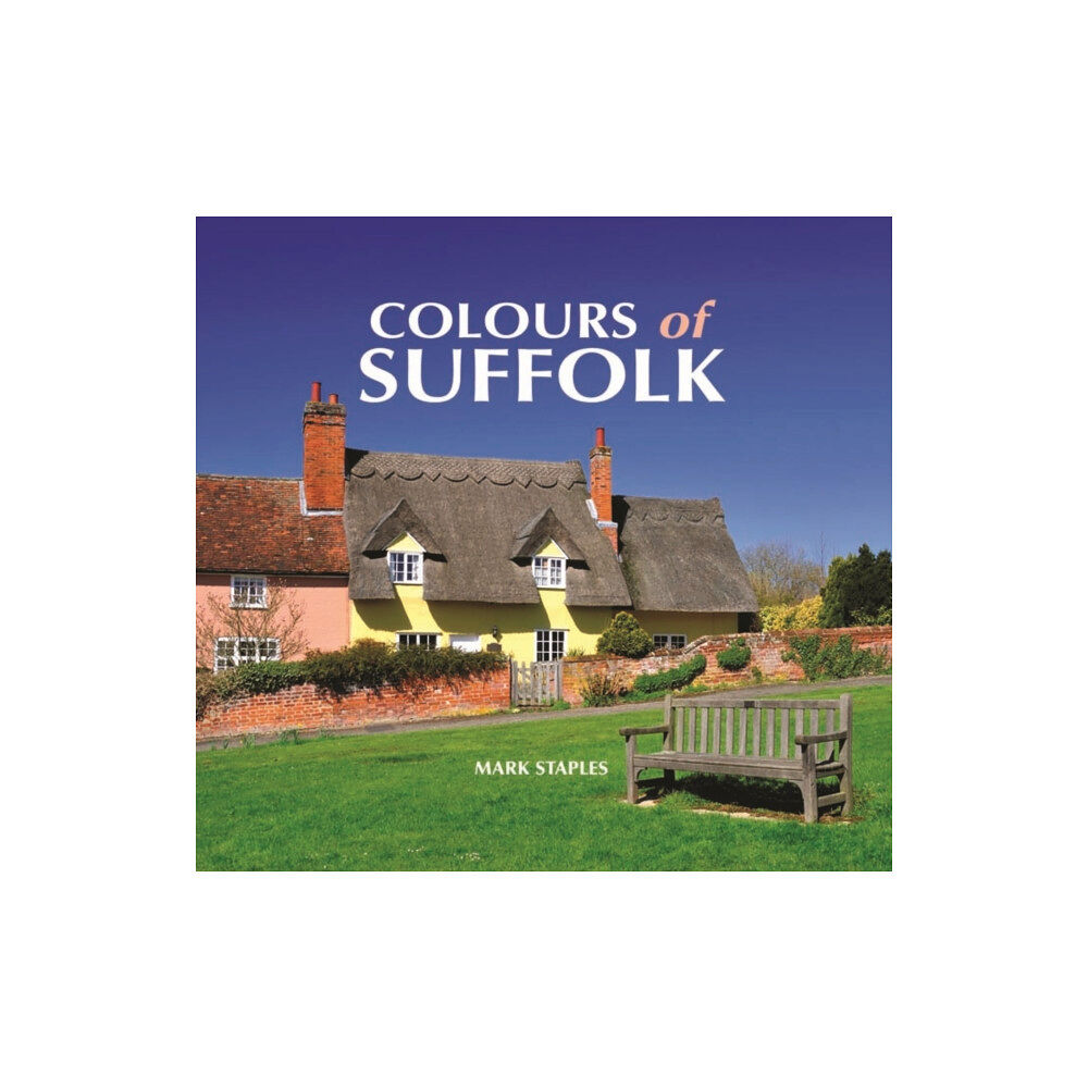 Halsgrove Colours of Suffolk (inbunden, eng)