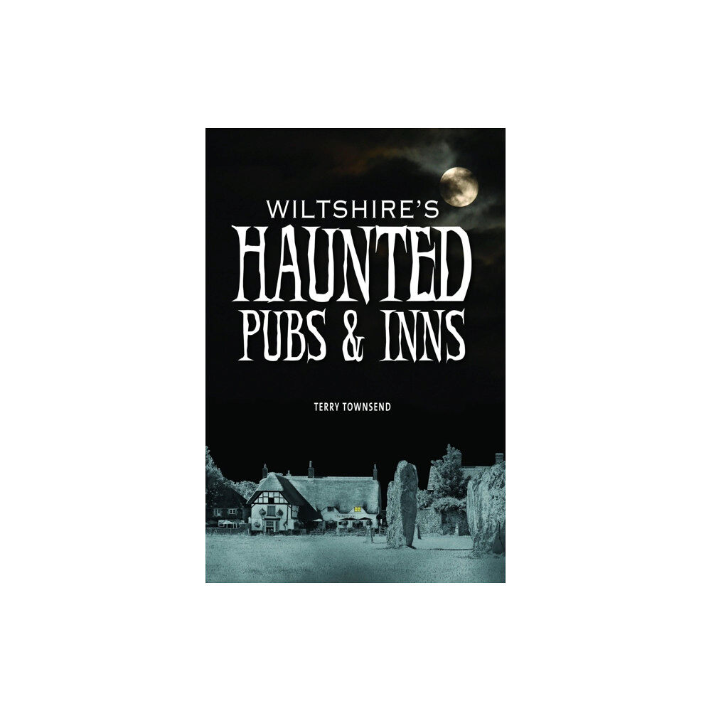 PiXZ Books Wiltshire's Haunted Pubs and Inns (inbunden, eng)