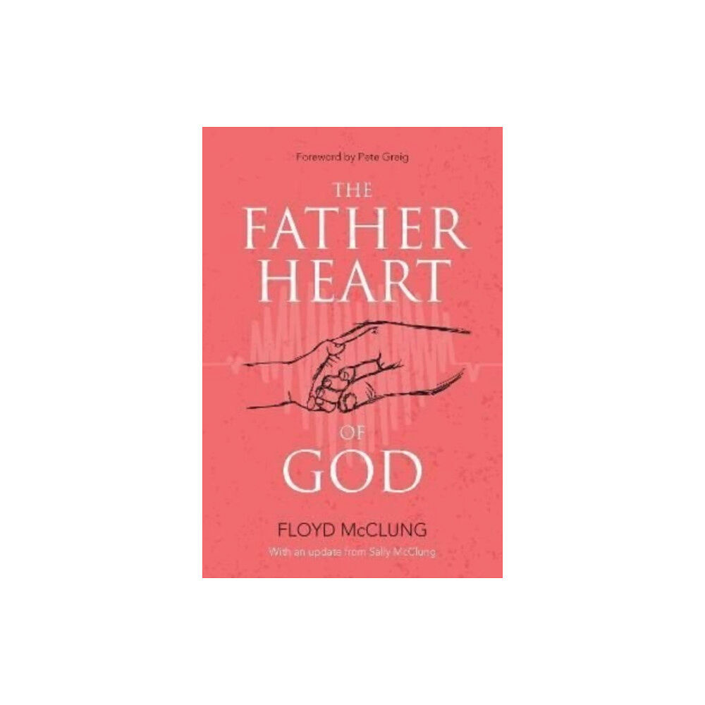 Kingsway Publications The Father Heart of God (häftad, eng)