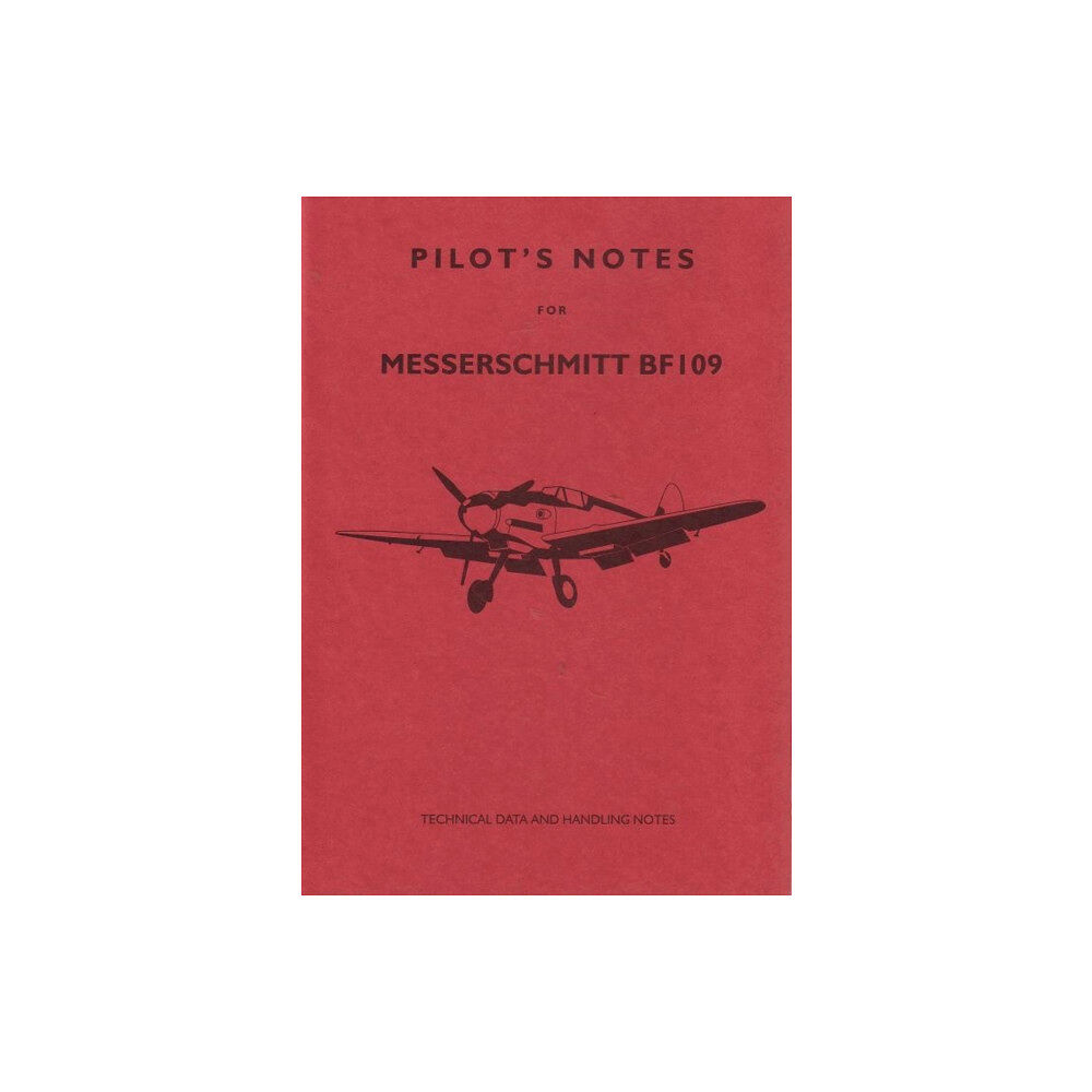 Crecy Publishing Messerschmitt 109 Pilot's Notes (häftad, eng)