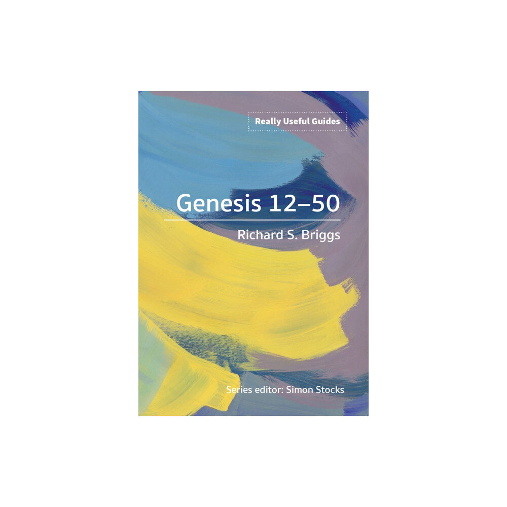 Brf (the bible reading fellowship) Really Useful Guides: Genesis 12-50 (häftad, eng)