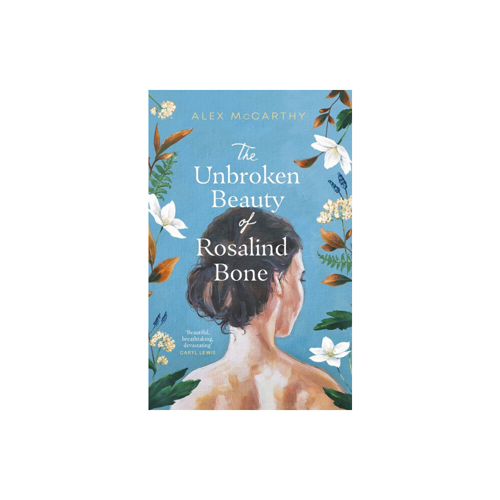 Transworld publishers ltd The Unbroken Beauty of Rosalind Bone (inbunden, eng)