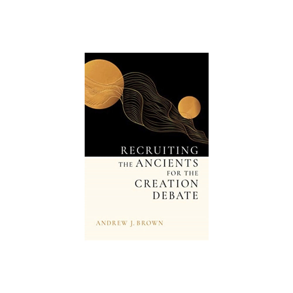 William b eerdmans publishing co Recruiting the Ancients for the Creation Debate (inbunden, eng)