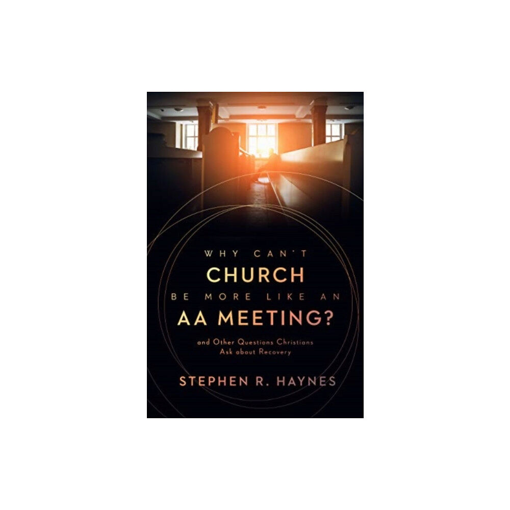 William b eerdmans publishing co Why Can't Church Be More Like an AA Meeting? (häftad, eng)