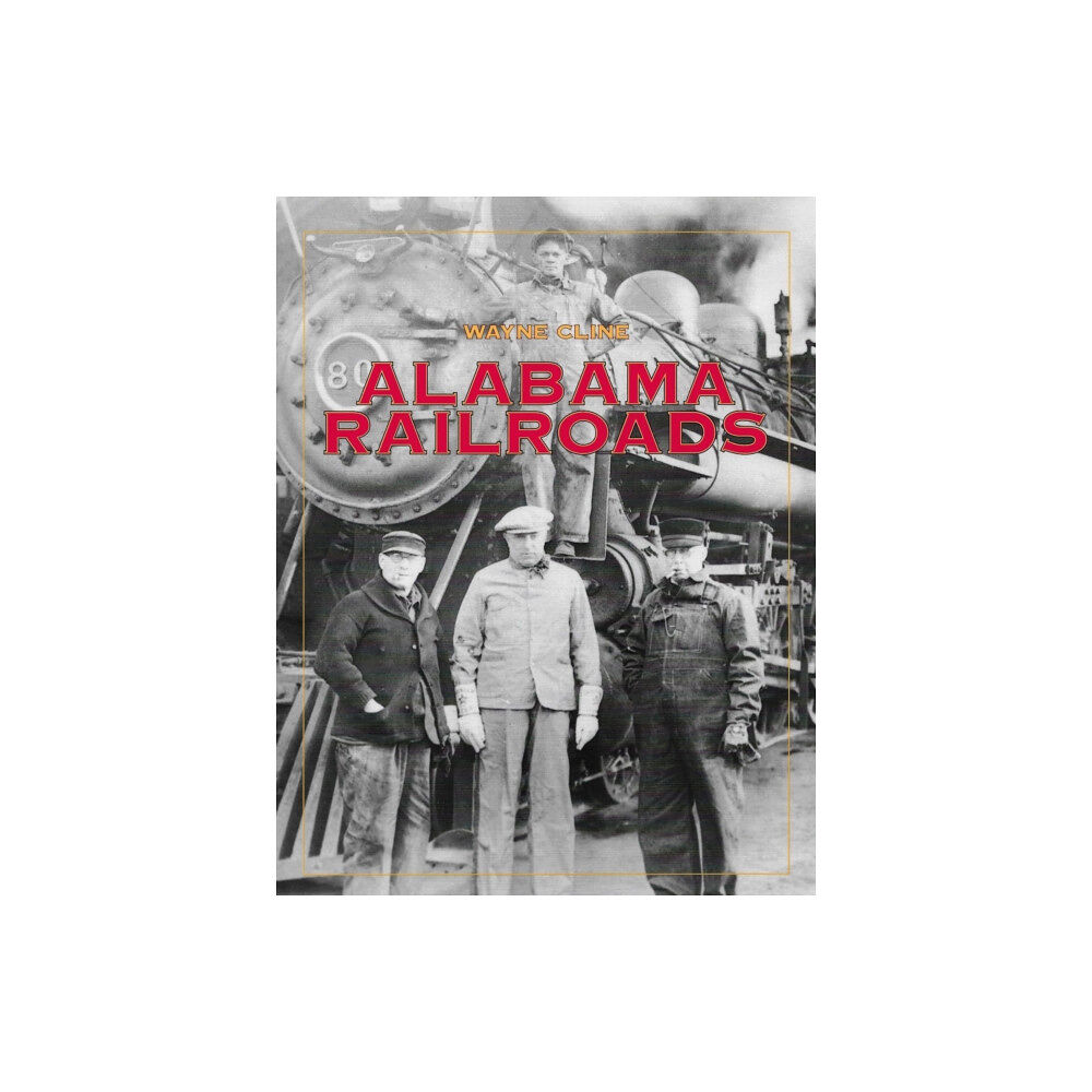 The University of Alabama Press Alabama Railroads (häftad, eng)