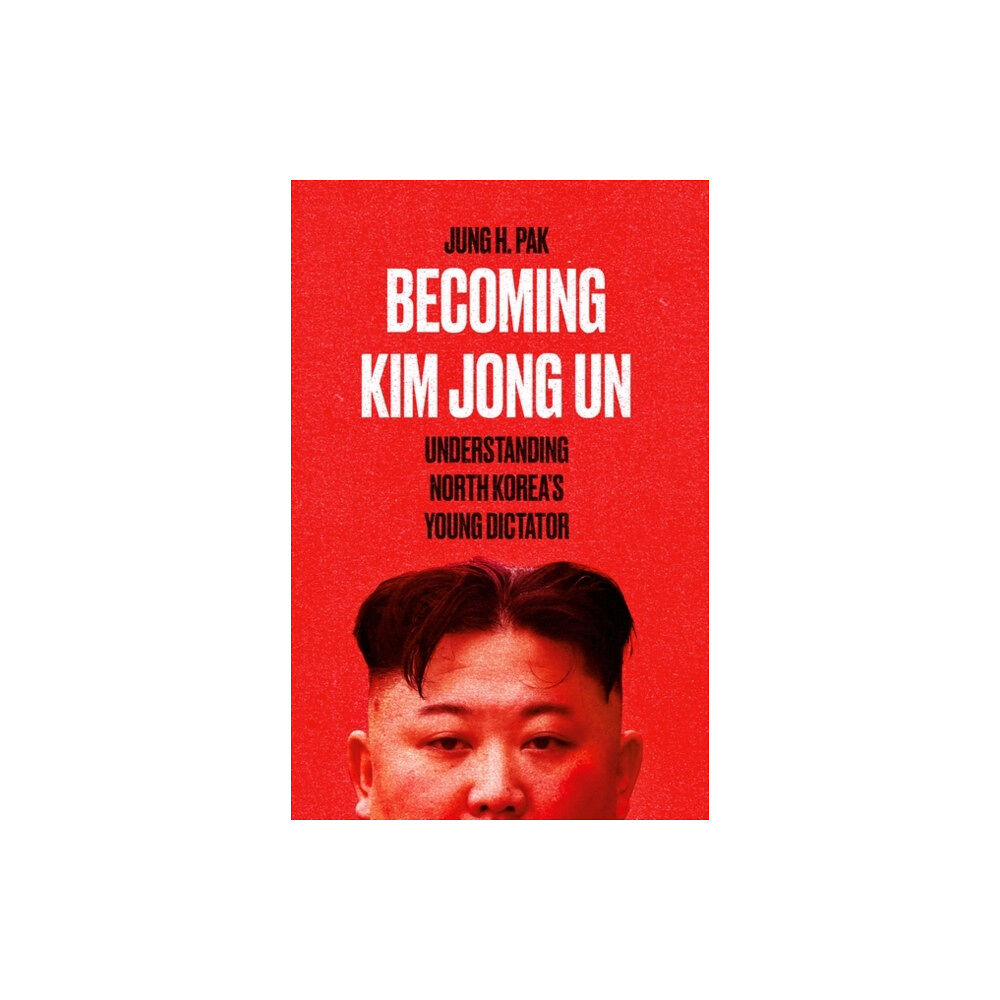 Oneworld Publications Becoming Kim Jong Un (häftad, eng)