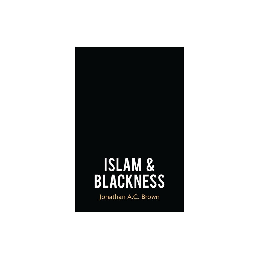 Oneworld Publications Islam and Blackness (inbunden, eng)