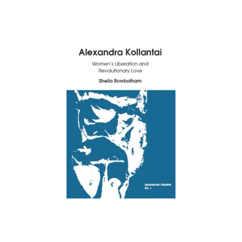 Spokesman Books Alexandra Kollantai: Women's Liberation and Revolutionary Love (häftad, eng)