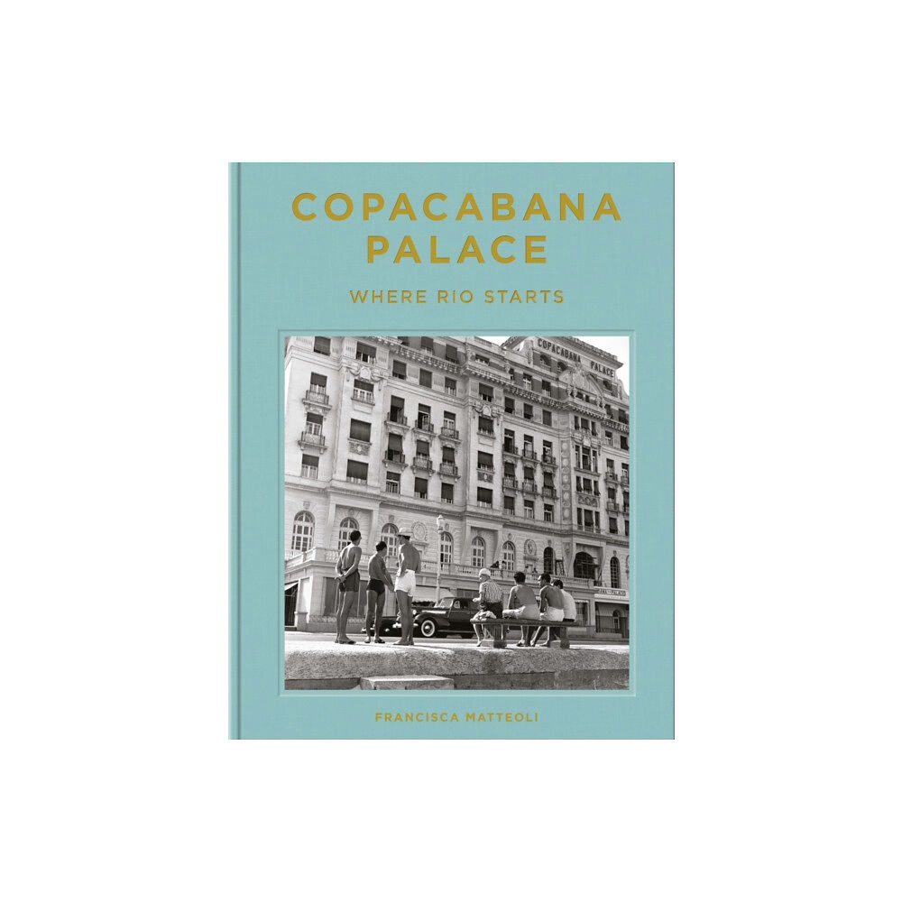 Vendome Press Copacabana Palace: Where Rio Starts (inbunden, eng)