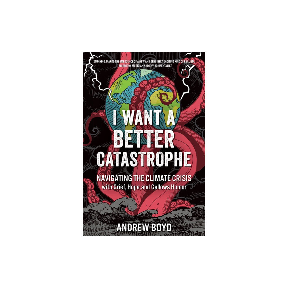 New Society Publishers I Want a Better Catastrophe (häftad, eng)