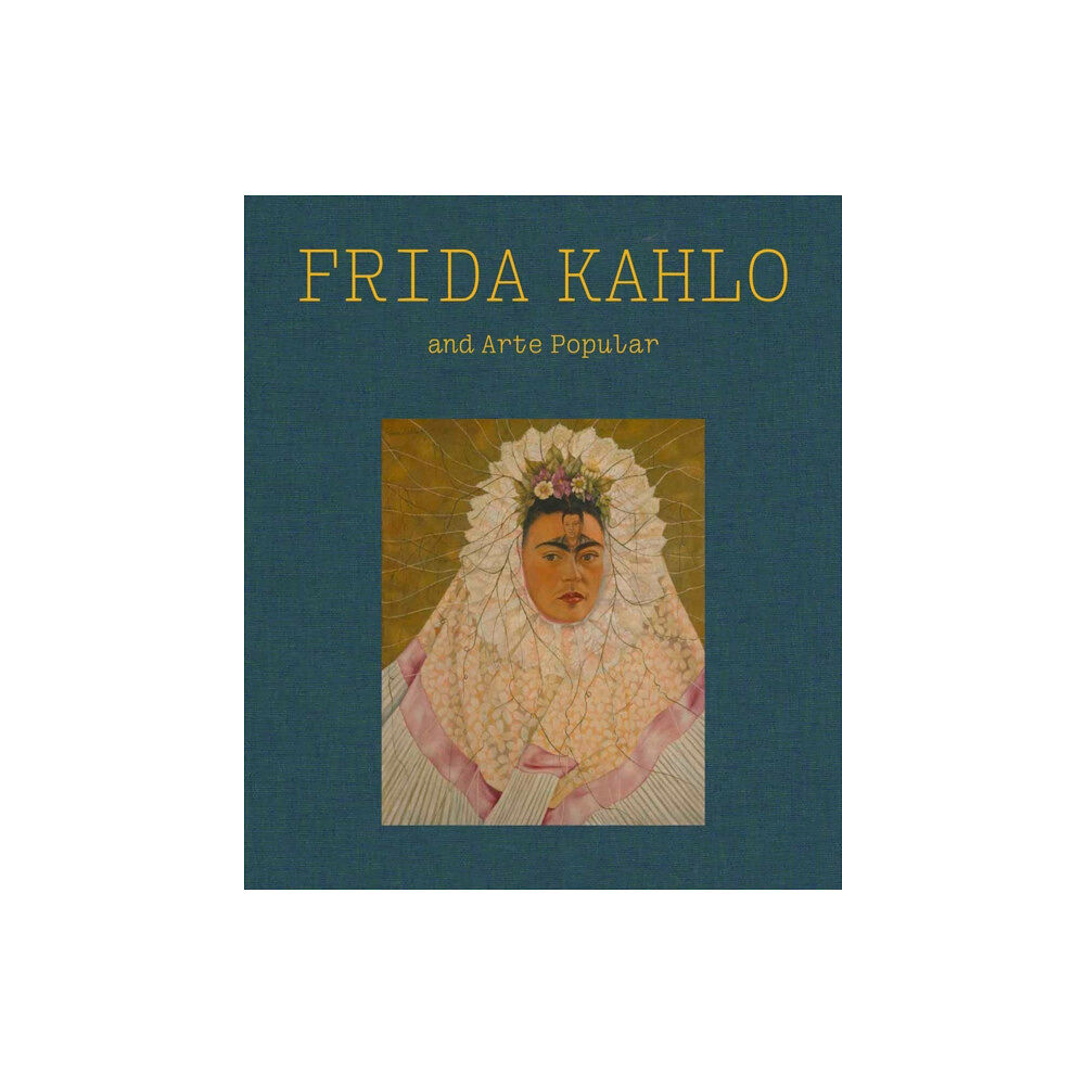 Museum of Fine Arts,Boston Frida Kahlo and Arte Popular (inbunden, eng)