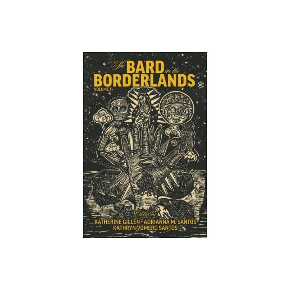 Arizona Center for Medieval & Renaissance Studies, The Bard in the Borderlands – An Anthology of Shakespeare Appropriations en La Frontera, Volume 1 (inbunden, eng)