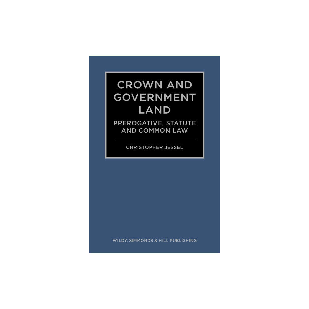 Wildy, Simmonds and Hill Publishing Crown and Government Land (inbunden, eng)