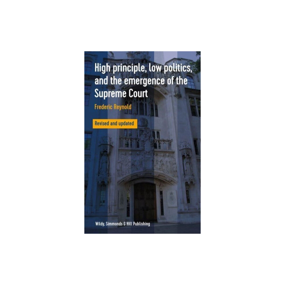 Wildy, Simmonds and Hill Publishing High Principle, Low Politics, and the Emergence of the Supreme Court (häftad, eng)