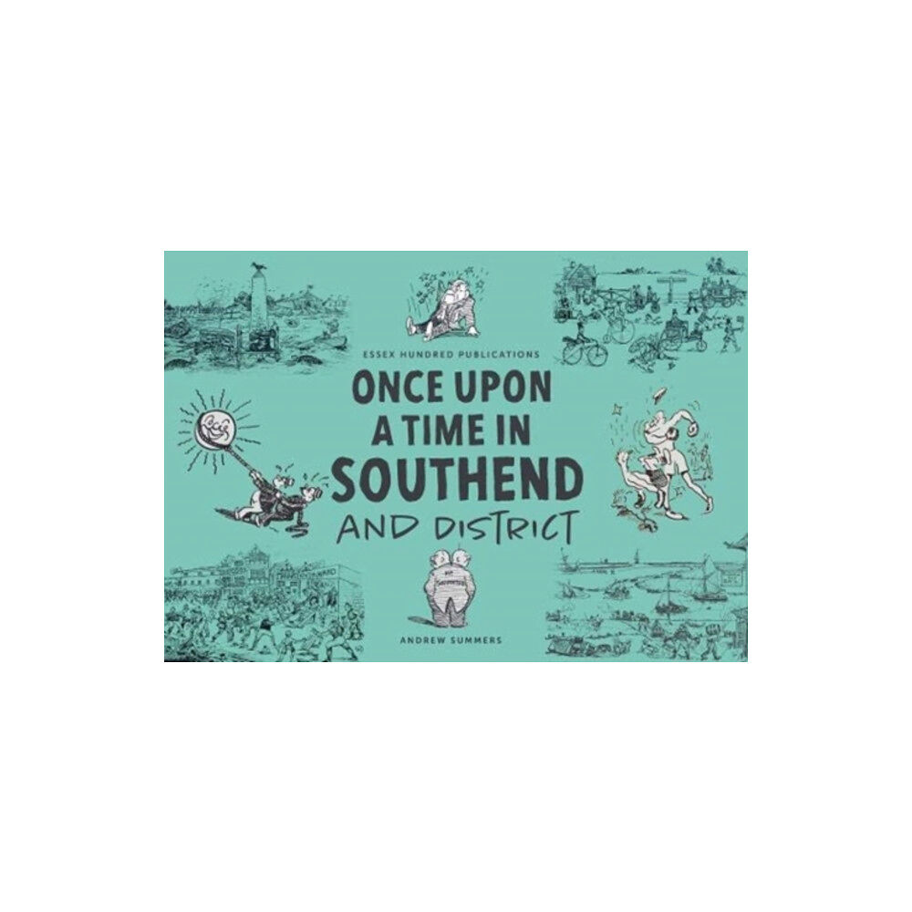 ESSEX HUNDRED PUBLICATIONS ONCE UPON A TIME IN SOUTHEND and District (häftad, eng)