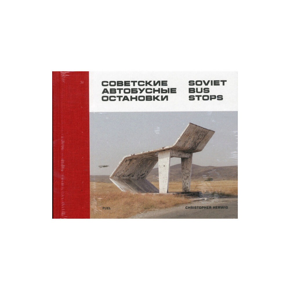 FUEL Publishing Soviet Bus Stops (inbunden, eng)